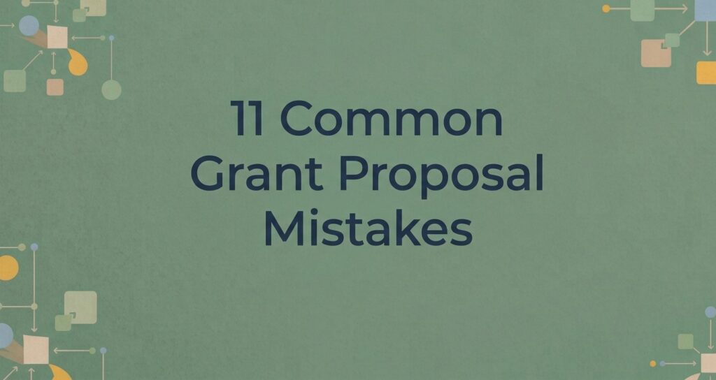 11 Common Grant Proposal Mistakes