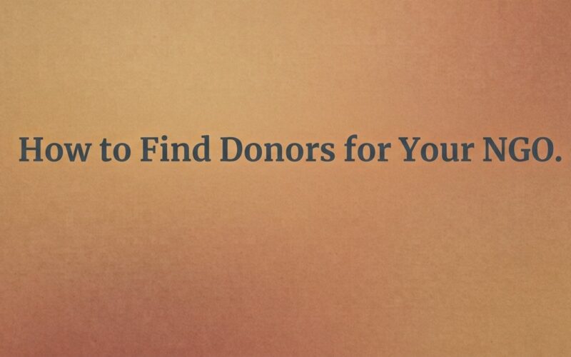 How to Find Donors for Your NGO