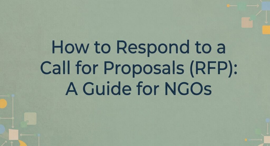 How to Respond to a Call for Proposals (RFP): A Guide for NGOs