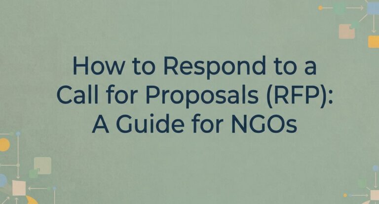 How to Respond to a Call for Proposals (RFP): A Guide for NGOs
