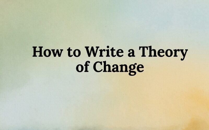How to Write a Theory of Change