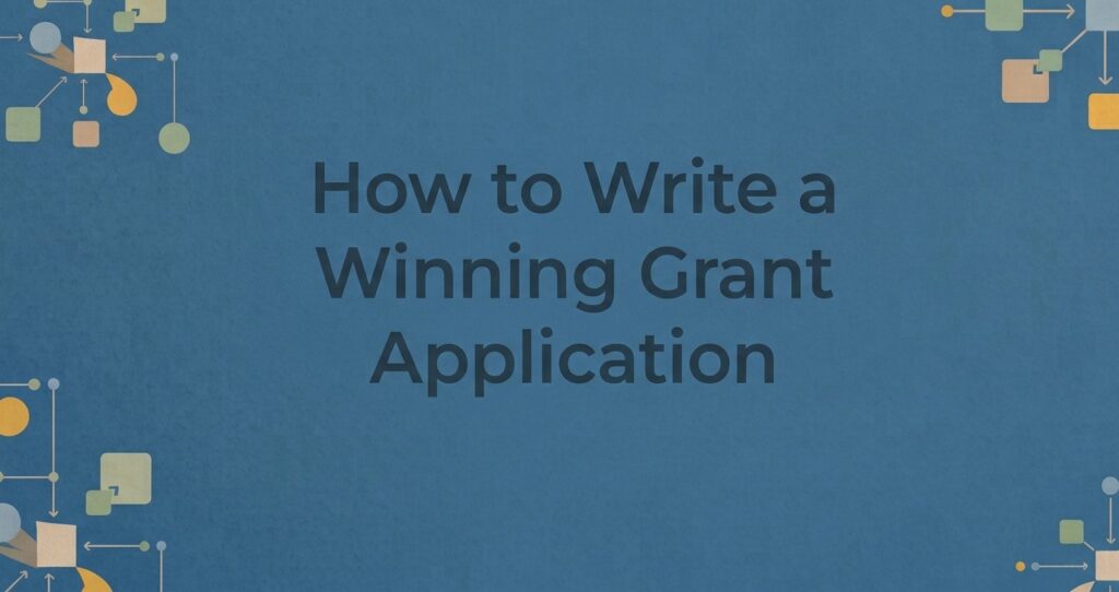 How to Write a Winning Grant Application