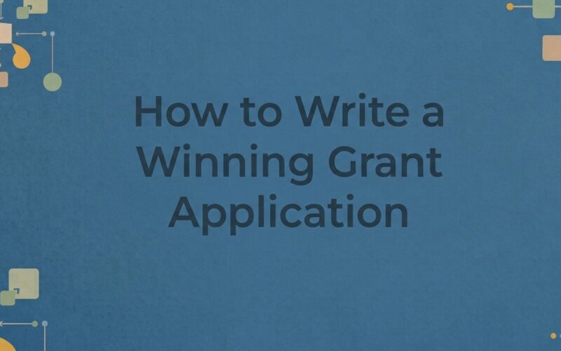 How to Write a Winning Grant Application