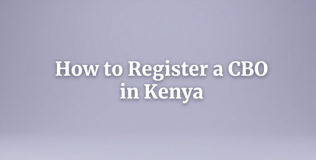 How to Register a CBO in Kenya