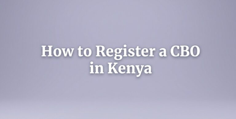 How to Register a CBO in Kenya (2026 Guide)